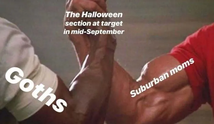Relatable Halloween memes showing the classic Predator arm wrestle meme labeled Goths and Suburban moms at Target.