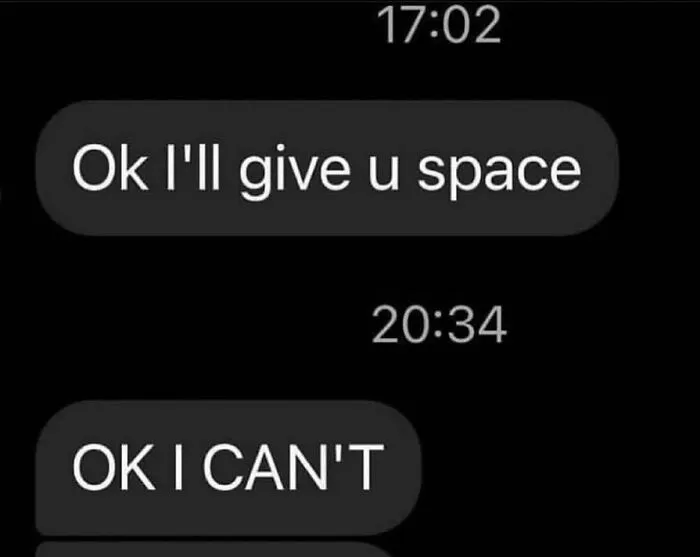 Relatable text screenshots showing a person trying to give space but failing after a few hours.