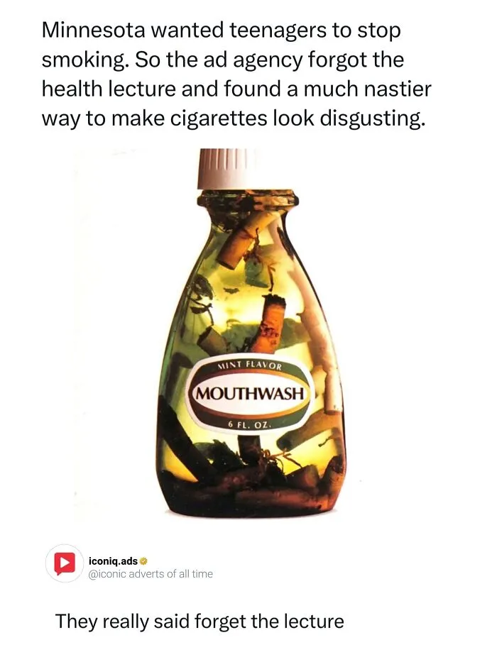 An anti-smoking ad featuring cigarette butts in mouthwash, an example of entertaining and iconic ads.