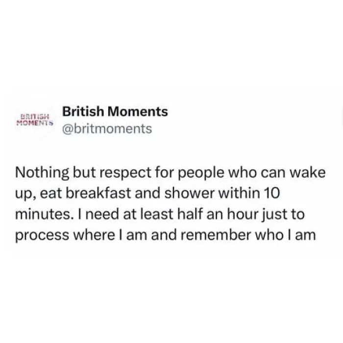 A relatable social media post about morning routines, featured in funny memes about being British.