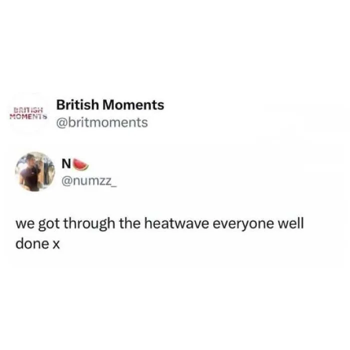 A post with hilarious memes about being British congratulating everyone for surviving a heatwave.