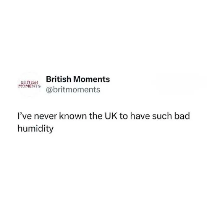 A social media screenshot with hilarious memes about being British complaining about UK humidity.