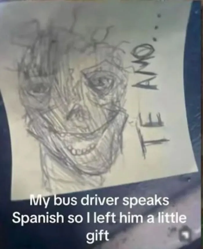 Absurd internet posts featuring a creepy pencil drawing note with text saying TE AMO for a bus driver.