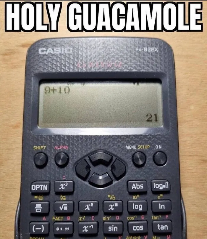 Absurd internet post image featuring a scientific calculator displaying 9 plus 10 equals 21.