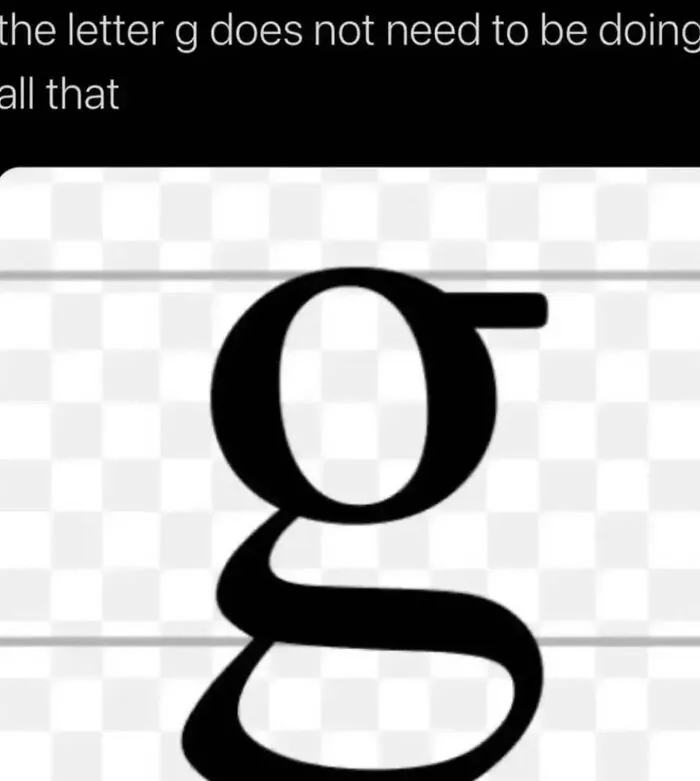 Absurd internet post displaying a stylized double-storey letter g