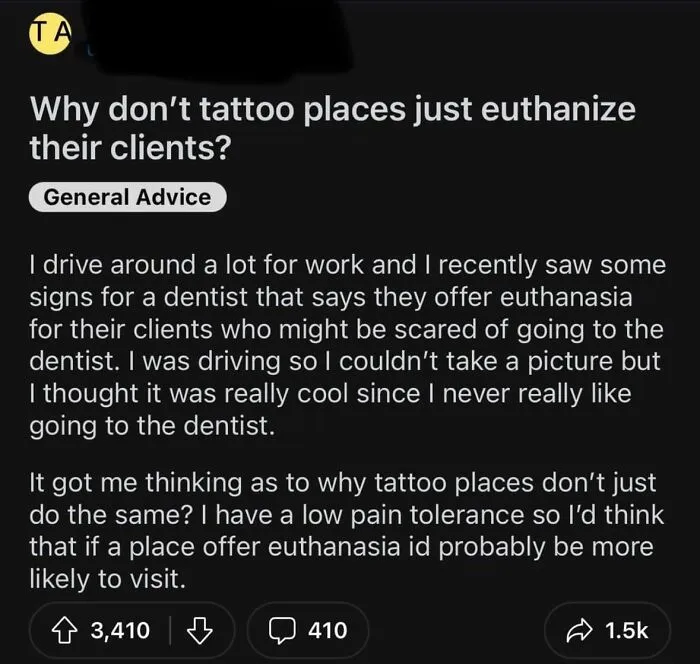 Spelling fails post asking why tattoo parlors do not offer euthanasia instead of anesthesia.