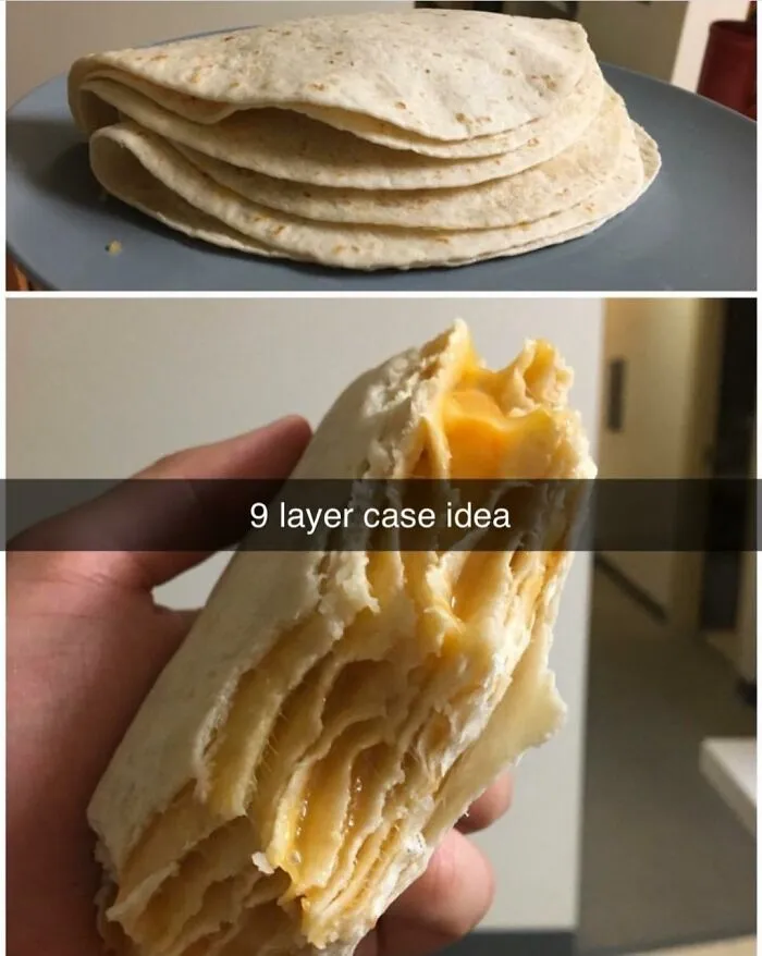 A multi layered quesadilla titled 9 layer case idea showing spelling fails