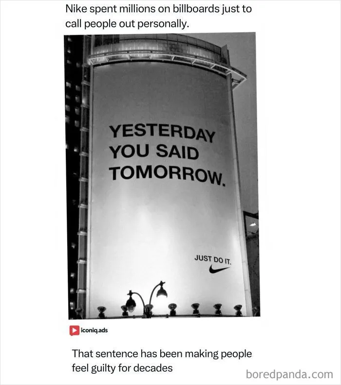 Entertaining and iconic ads showing a Nike billboard with the text Yesterday You Said Tomorrow and Just Do It.