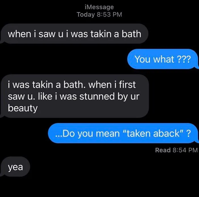 Funny text conversation showing hilarious spelling fails confusing taken aback with takin a bath