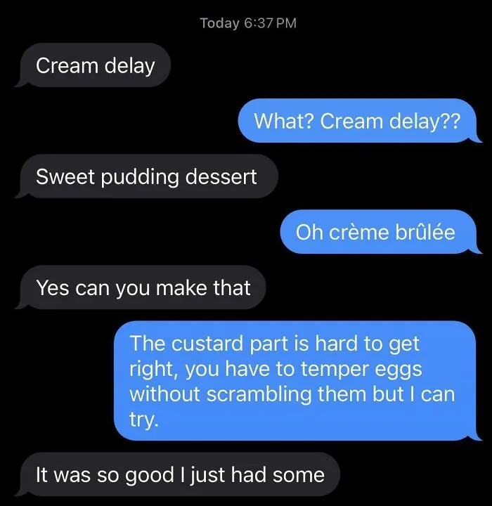 Text conversation showcasing spelling fails with cream delay instead of crème brûlée.