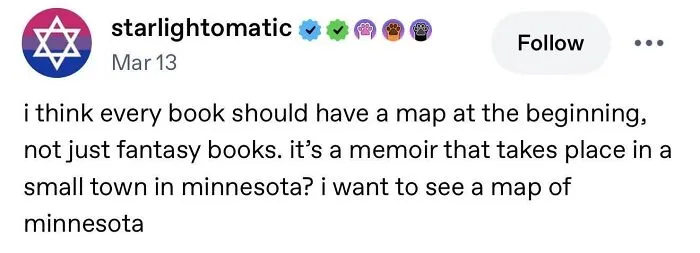Tumblr post suggesting every book, not just fantasy, should feature a map at the beginning.