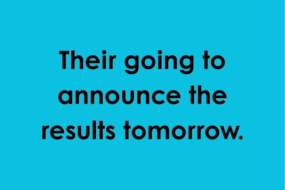 Sentence showing Their going to announce the results tomorrow on a blue background.