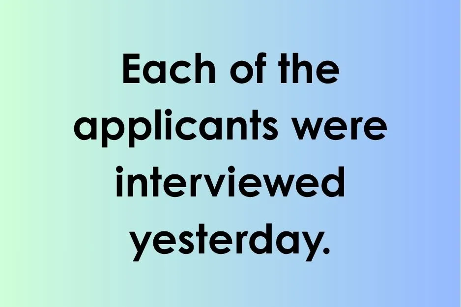 An example question about subject-verb agreement showing the text: Each of the applicants were interviewed yesterday.