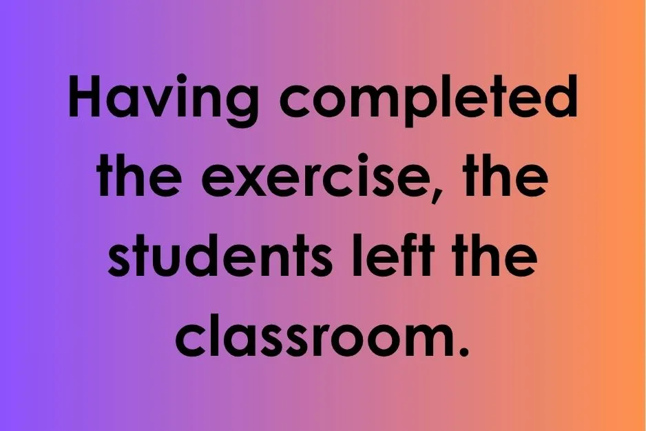 Grammar question on dangling modifier with a sentence about students completing an exercise.