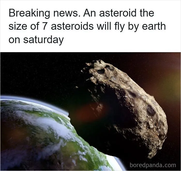A large asteroid near Earth with text mocking non metric system measurements by comparing an asteroid to seven asteroids.