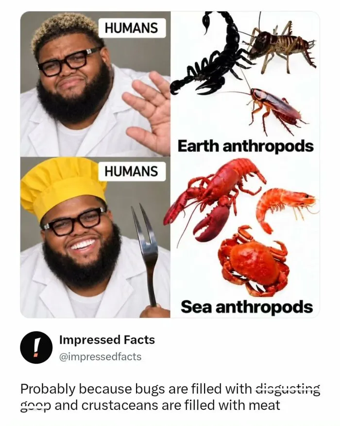 Funny meme about eating sea anthropods vs earth anthropods.