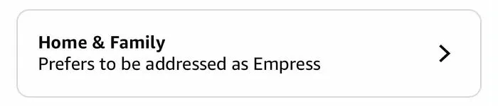 Amazon shopper prefers to be addressed as Empress in home and family