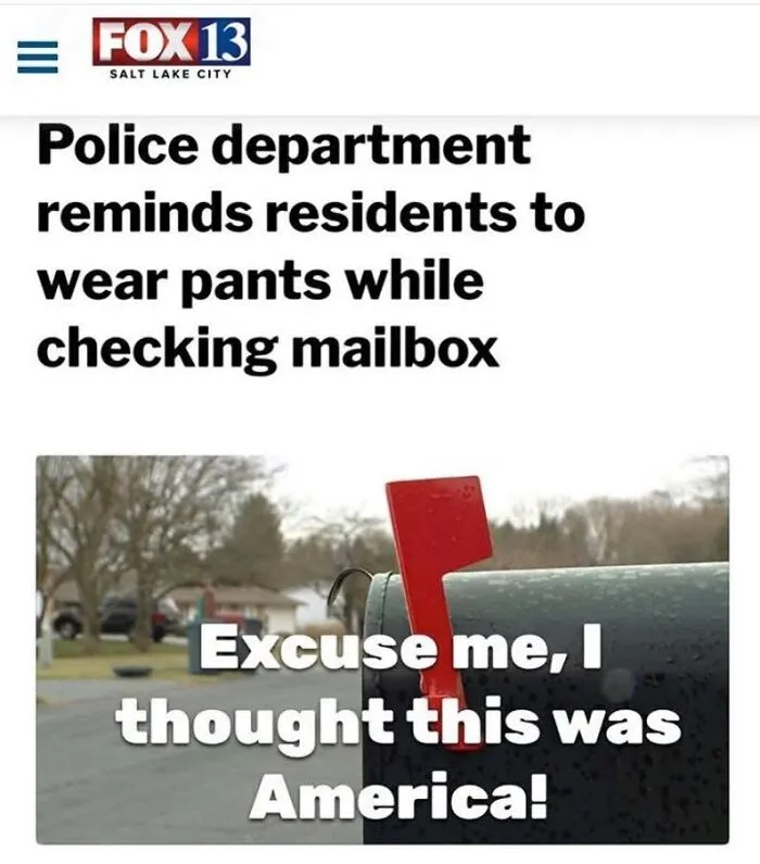 Absurd signs headline news about police reminding residents to wear pants at the mailbox.