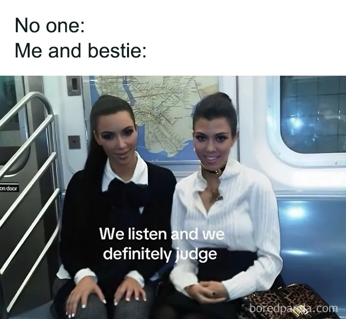 Relatable female meme of two women on subway with text about listening and judging