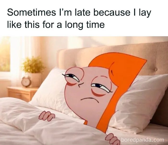 Relatable female meme with cartoon character tired in bed explaining lateness