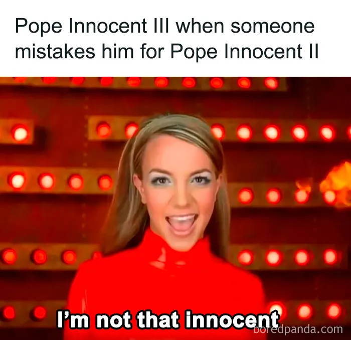 Funny meme about Pope Innocent III mistaken for Pope Innocent II