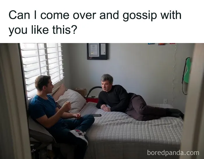 Relatable meme featuring two men talking in a bedroom with caption about coming over to gossip.