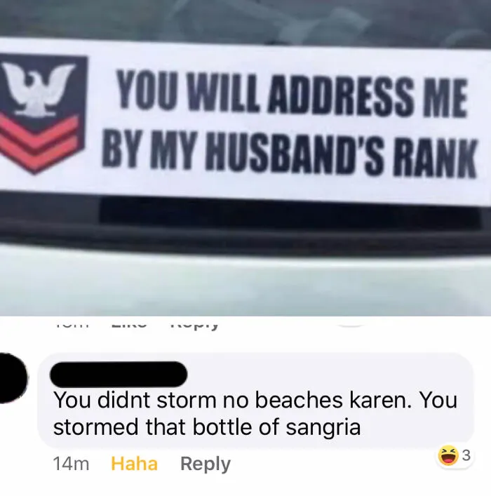 A bumper sticker showing Karen behavior demanding to be addressed by her husband's military rank.