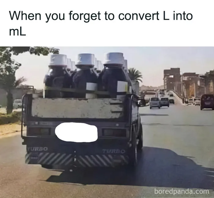 Meme from physics posts about unit conversion, showing giant syrup bottles loaded onto the back of a truck.