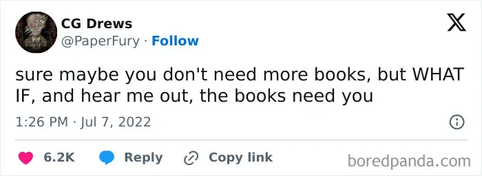Tweet meme about books needing you instead of you needing books