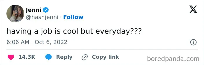 Relatable tweet about having a job every day meme