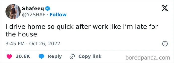 Meme about driving home quickly after work like being late for house
