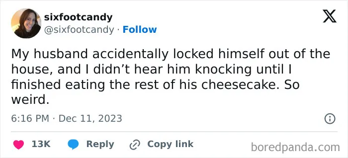 Funny marriage tweets about accidentally ignoring a husband locked outside while eating cheesecake.