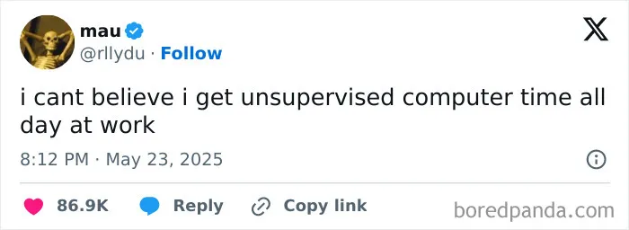 A funny work tweet about having unsupervised computer time all day with a skeleton profile picture