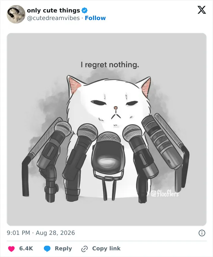 Cartoon cat surrounded by microphones saying I regret nothing in adorable posts