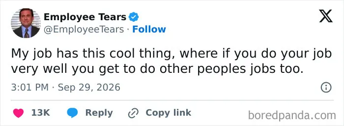 Sarcastic and relatable work tweets about getting more work as a reward for doing a job well.