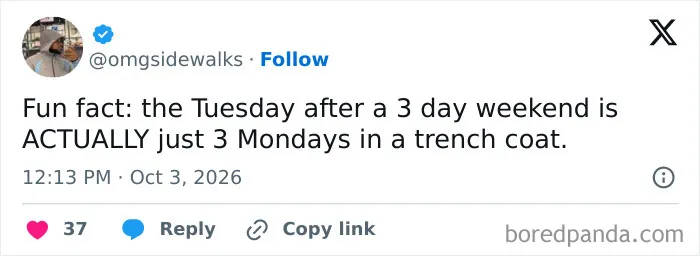A comical work tweet comparing Tuesday post-long-weekend to Mondays, sharing relatable work tweets humor.