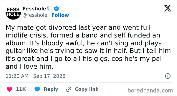 One of many anonymous confessions about supporting a friend through an awful midlife crisis musical album.