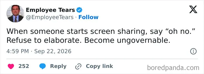 Relatable work tweets about making screen sharing awkward and becoming ungovernable.