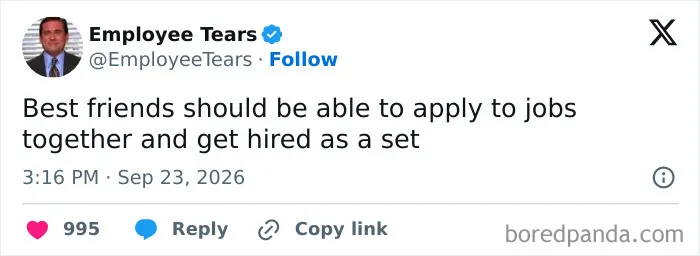 Relatable work tweets suggesting best friends should apply and get hired as a package deal.