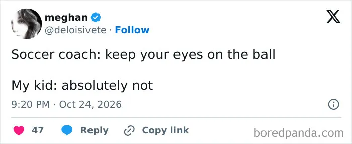 Funny parenting tweet about a kid ignoring soccer coach advice to keep eyes on the ball