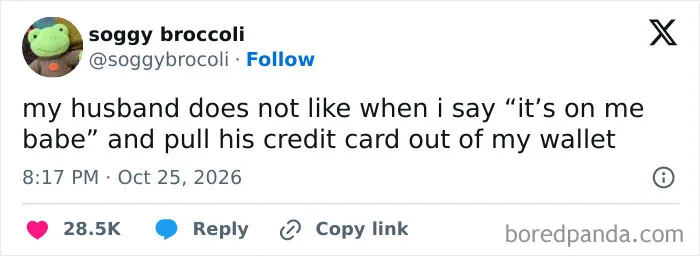 Hilarious tweet about pulling a husband's credit card out of a wallet and saying 'it's on me babe'.