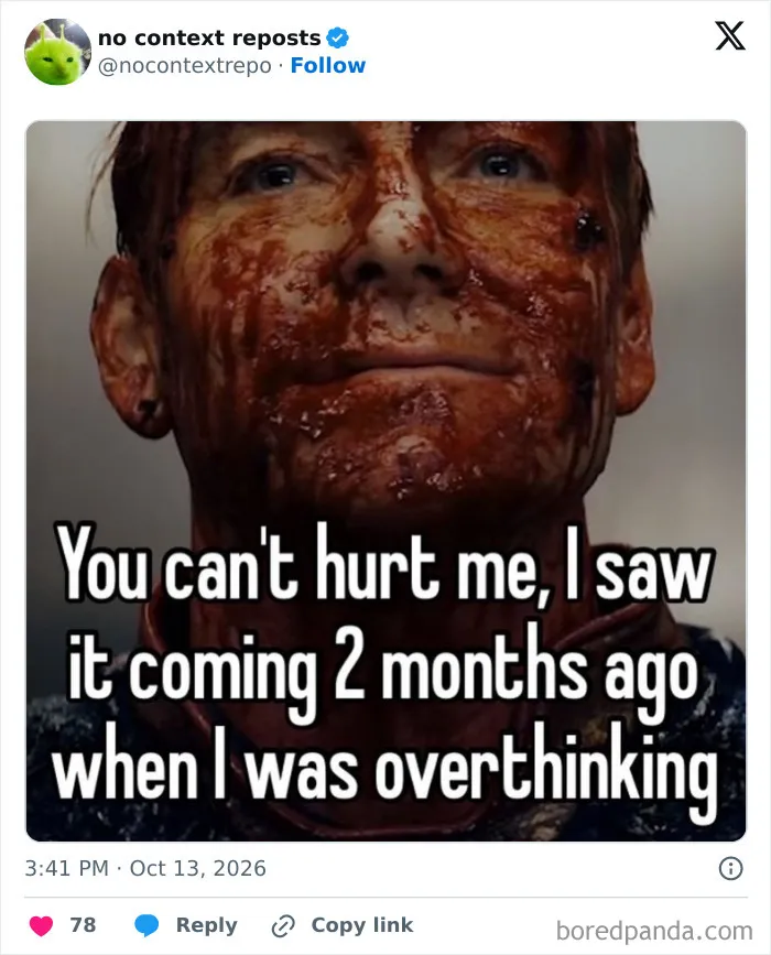 Person covered in sauce with text about overthinking and not being hurt meme