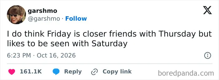 A funny tweet about the relationship between Friday, Thursday, and Saturday from hilarious tweets.