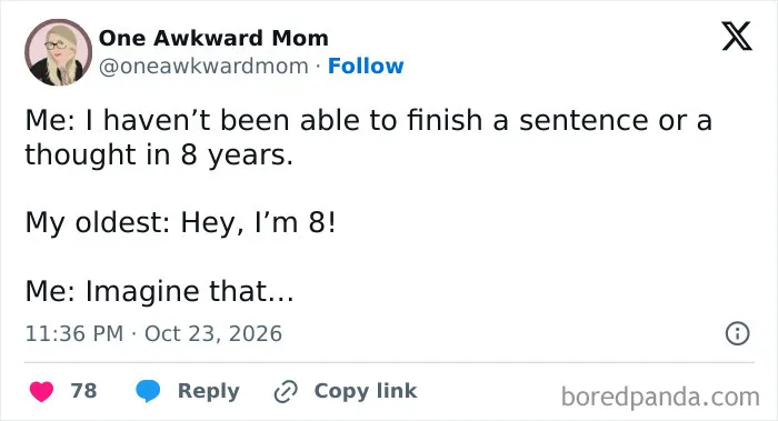 Relatable parenting tweet about not being able to finish a sentence since having a child 8 years ago.