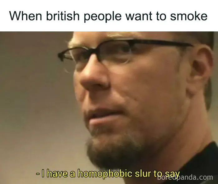 A man with glasses in a reaction image representing British memes about smoking.