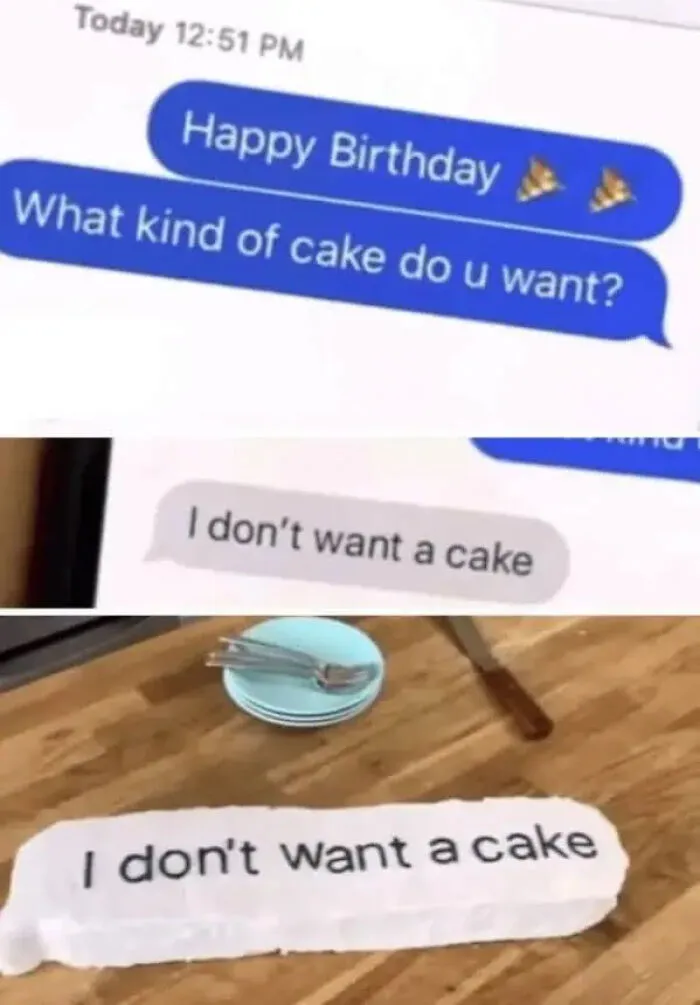 Birthday meme showing text message and cake saying I don't want a cake