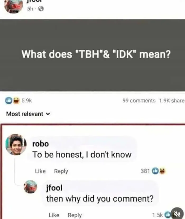 Joke meme about meanings of TBH and IDK with a funny reply