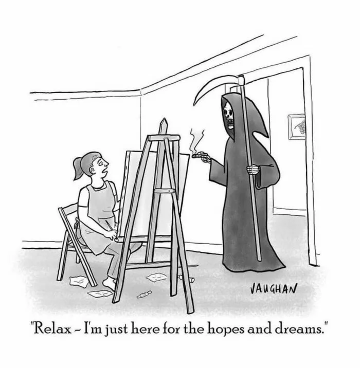 Cartoon of Grim Reaper smoking and saying he's here for hopes and dreams comedy