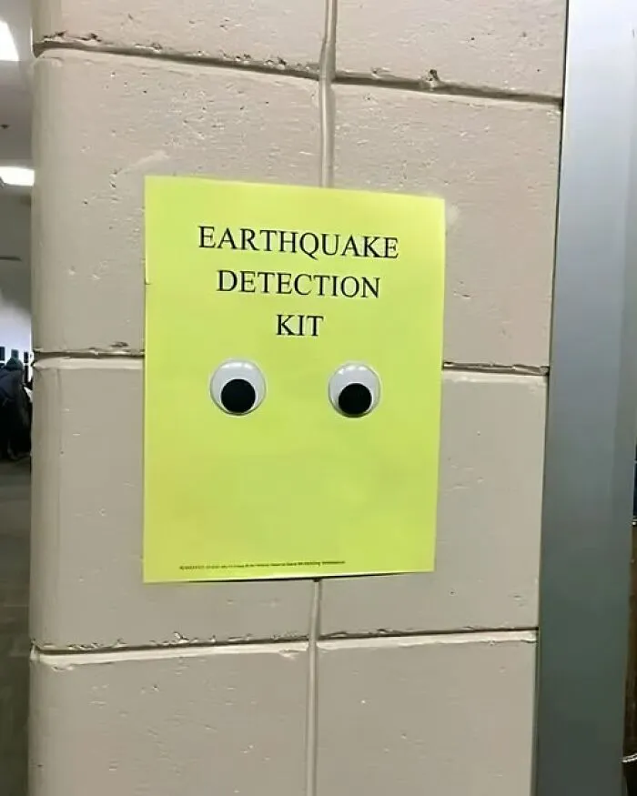 Humorous Earthquake Detection Kit sign with googly eyes, one of many fun photos shared online.