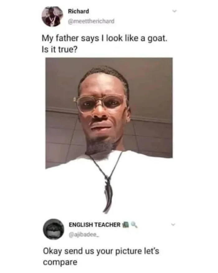 Tweet asking if he looks like a goat cleverly replied to by asking him to send a picture to compare.